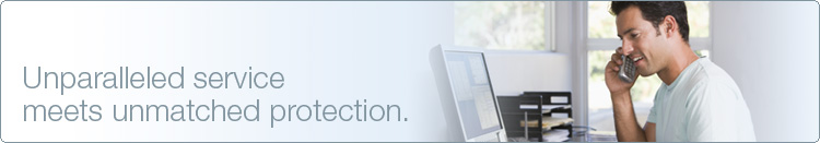 Unparalleled service meets unmatched protection.